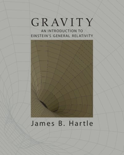 Gravity: An Introduction to Einstein’s General Relativity by James B Hartle: New