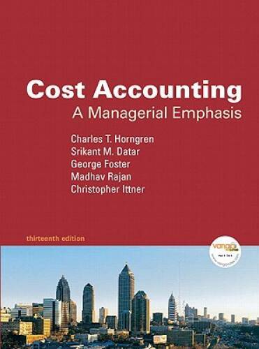Cost Accounting: A Managerial Emphasis, 13th Edition – Hardcover – VERY GOOD