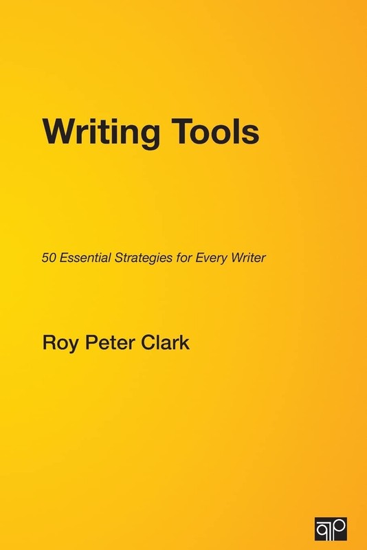 Writing Tools: 50 Essential Strategies for Every Writer by Clark