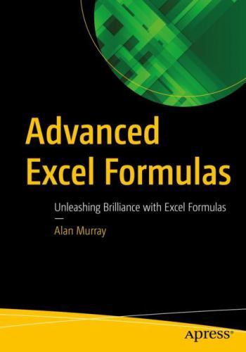 Advanced Excel Formulas : Unleashing Brilliance With Excel Formulas, Paperbac…