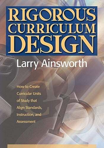 Rigorous Curriculum Design: How to Create Curricular Units of Study That Align