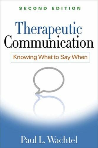 Therapeutic Communication: Knowing What to Say When by PhD Wachtel, Paul L: New
