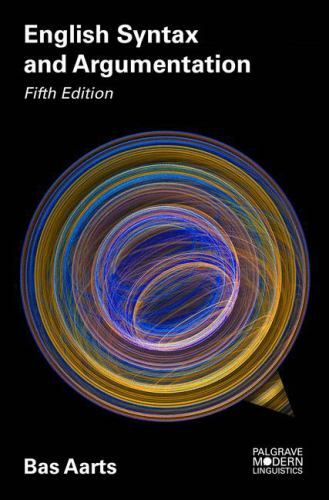 English Syntax and Argumentation (Macmillan Modern Linguistics) by Aarts, Bas