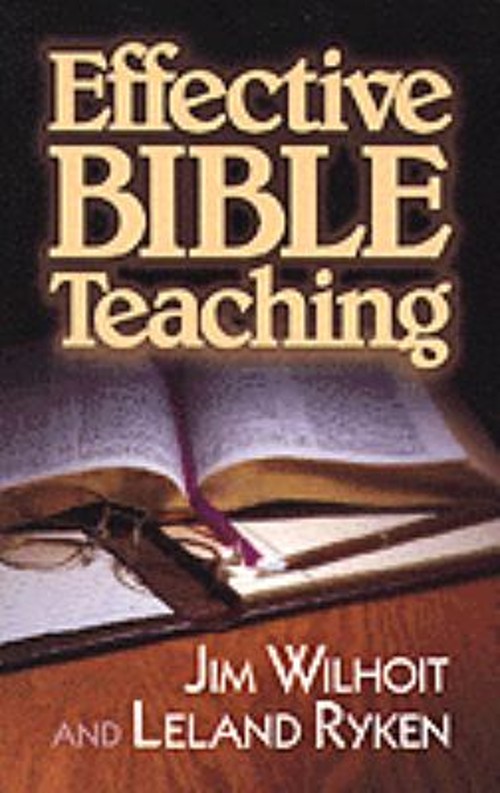 Effective Bible Teaching Jim, Wilhoit, James C., Ryken, Leland Wi