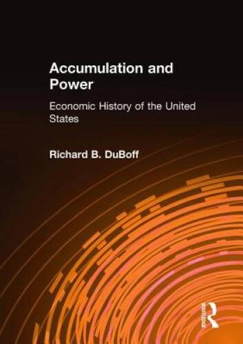 Accumulation and Power: Economic History of the United States – Paperback – GOOD