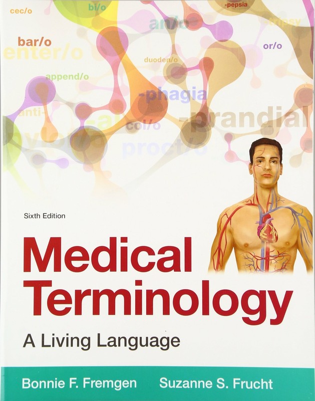 Medical Terminology: A Living Language (6th Edition) by Fremgen, Bonnie F.Fru…