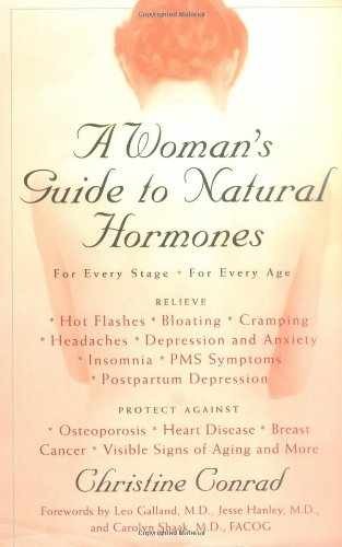 A Woman’s Guide to Natural Hormones – Paperback, by Conrad Christine – Very Good
