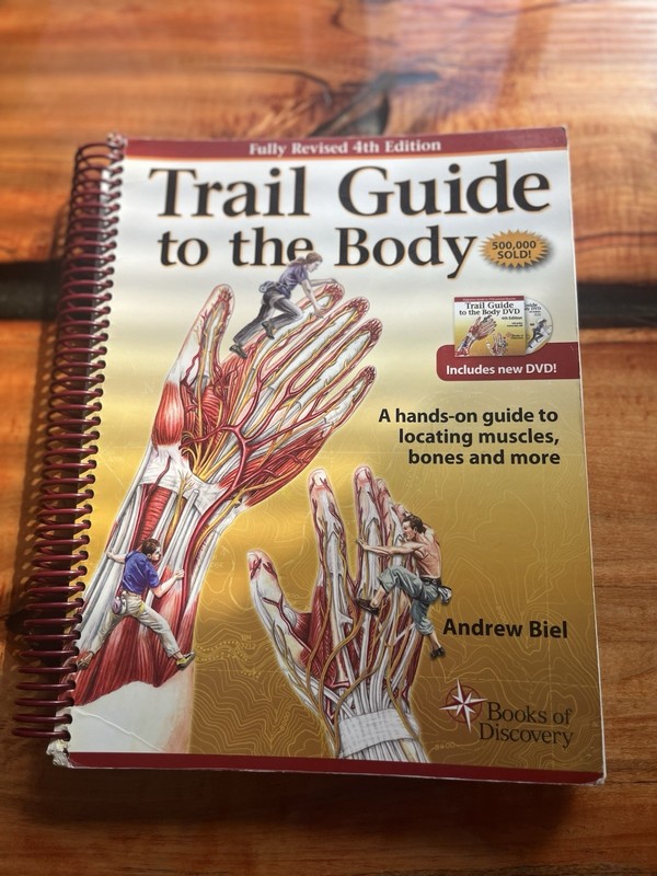 Trail Guide to the Body 4e : A Hands-On Guide to Locati by Andrew Biel