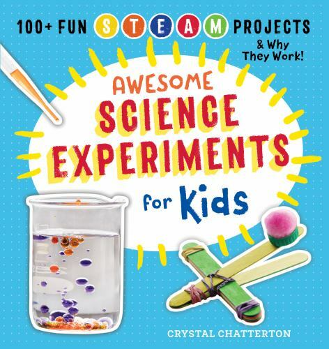Awesome Science Experiments for Kids: 100+ Fun Steam Projects (Color Paperback)