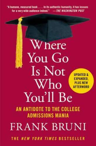 Where You Go Is Not Who You’ll Be: An Antidote to the College Admission – GOOD
