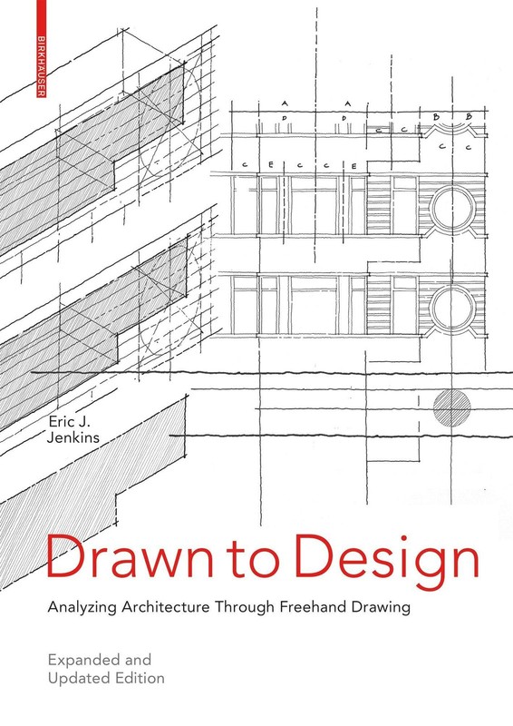 Drawn to Design: Analyzing Architecture Through Freehand Drawing by Jenkins