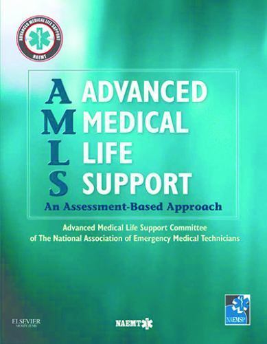 AMLS Advanced Medical Life Support: . by NAEMT