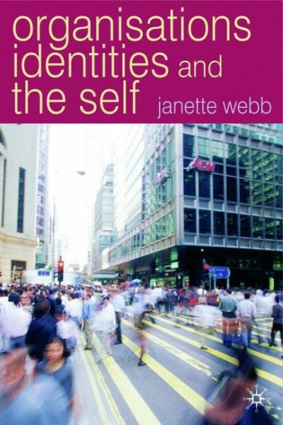 Organisations, Identities And the Self, Hardcover by Webb, Janette, Brand New…