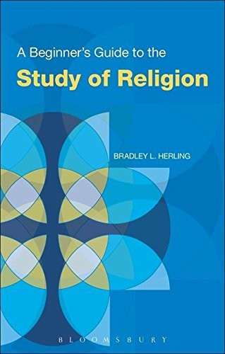 A BEGINNER’S GUIDE TO THE STUDY OF RELIGION By Bradley L. Herling Mint Condition