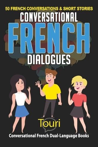 Touri Language Learning Conversational French Dialogues (Paperback)