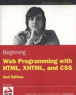 Beginning Web Programming with HTML, XHTML, and CSS by Jon Duckett