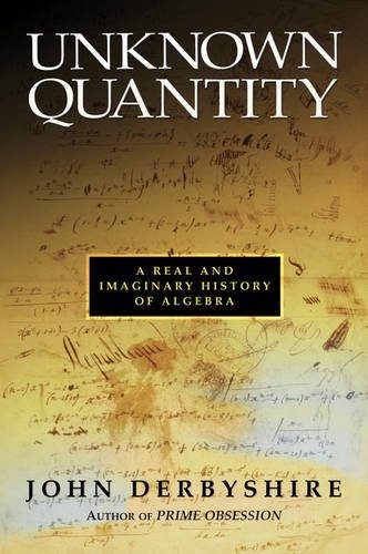 Unknown Quantity: A Real and Imaginary History o… by Derbyshire, John Hardback