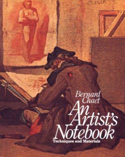 An Artist’s Notebook: Techniques and Materials by Bernard Chaet