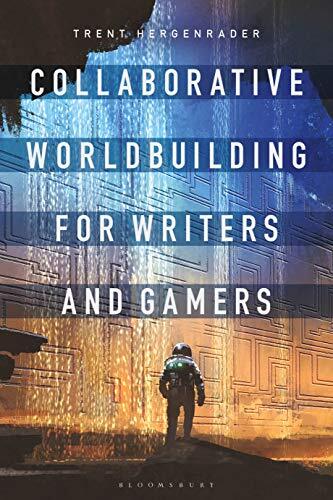 Collaborative Worldbuilding for Writers and Gamers, Hergenrader 9781350016675-,