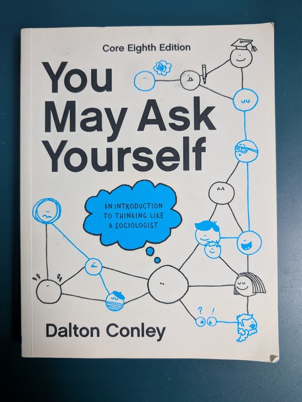 You May Ask Yourself Paperback Dalton Conley, Eighth Edition