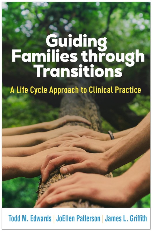 GUIDING FAMILIES THROUGH TRANSITIONS: A LIFE CYCLE APPROACH TO… James L. Griff