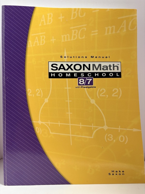 Saxon Math 8/7 Homeschool Solutions Manual by Stephen Hake and Saxon Publishers