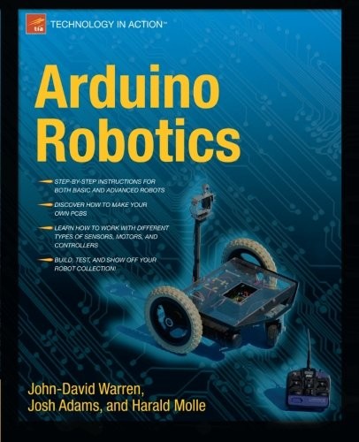ARDUINO ROBOTICS (TECHNOLOGY IN ACTION) By John-david Warren & Josh Adams *VG+*