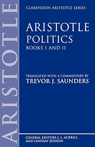 ARISTOTLE POLITICS: BOOKS I AND II (CLARENDON ARISTOTLE By Trevor J. Saunders VG