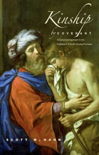 Kinship by Covenant: A Canonical Approach to the Fulfillment of God’s Saving Pr