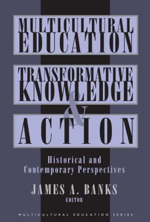 Multicultural Education, Transformative Knowledge and Action : Hi