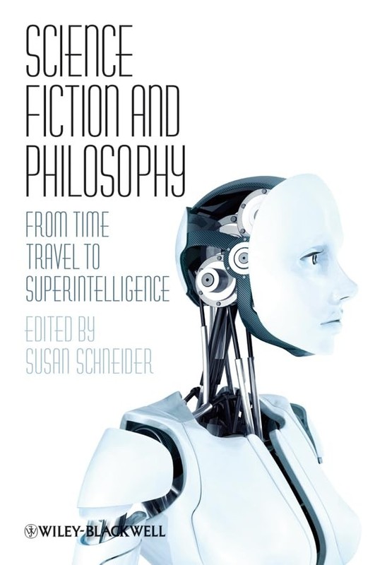 Science Fiction and Philosophy: From Time Travel to Superintelligence – pape…