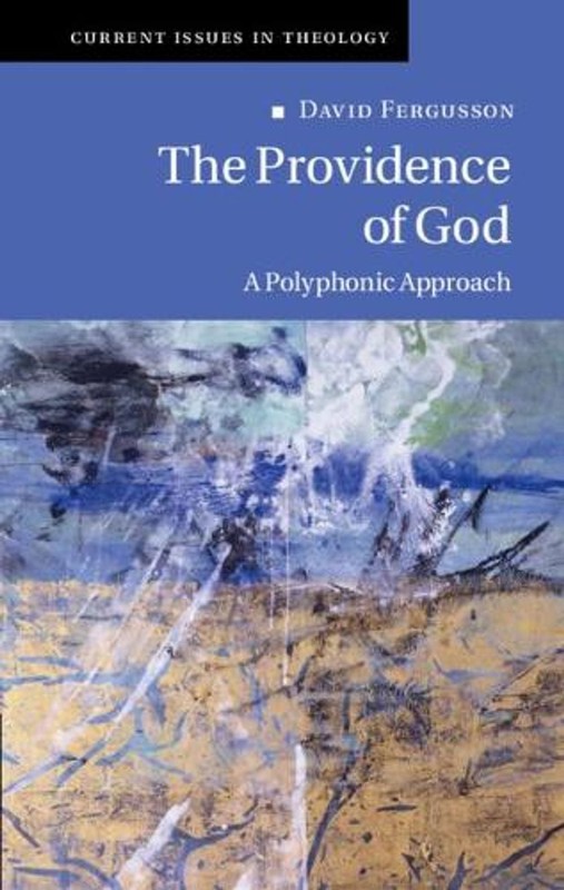 The Providence of God: A Polyphonic Approach by David Fergusson (English) Hardco