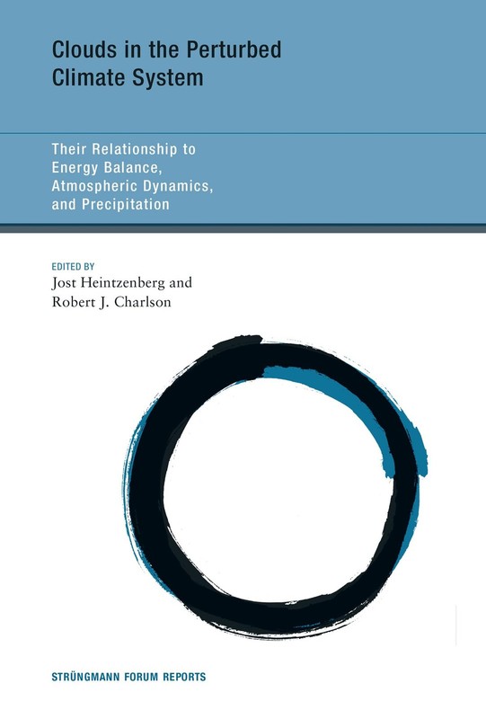 Clouds in the Perturbed Climate System: Their Relationship to Energy Balance, At