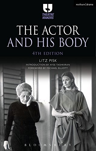 THE ACTOR AND HIS BODY (THEATRE MAKERS) By Litz Pisk & Ayse Tashkiran BRAND NEW
