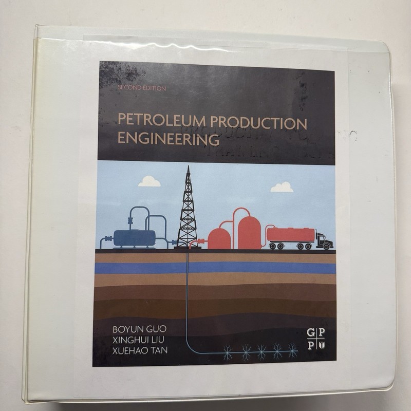 Petroleum Production Engineering Loose Leaf Boyun Guo, Xinghui Liu & Xuehao Tan
