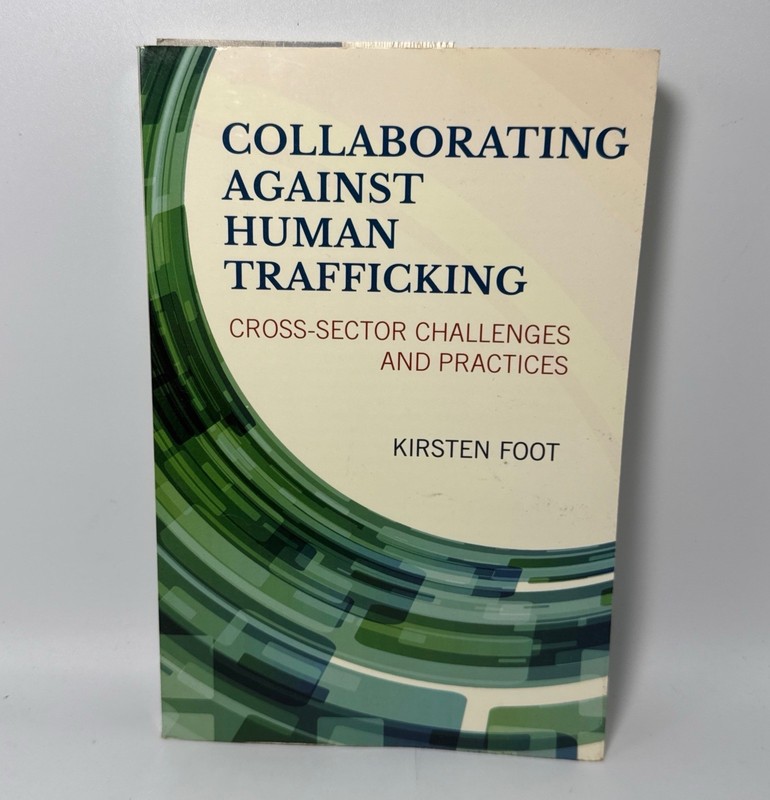 Collaborating Against Human Trafficking Kirsten Foot PB Policy Book 2016