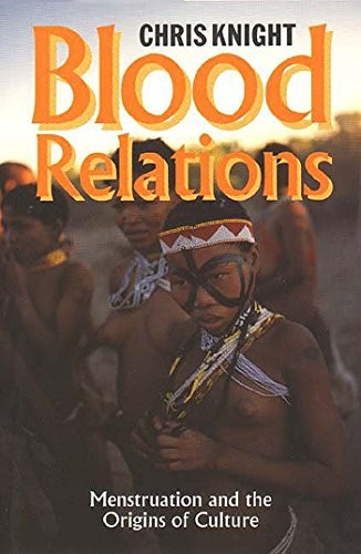 BLOOD RELATIONS: MENSTRUATION AND THE ORIGINS OF CULTURE By Chris Knight *VG+*