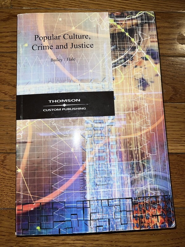 Popular Culture, Crime & Justice, Bailey/Hale 2005 Thompson Learning