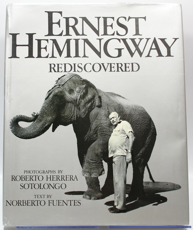 Ernest Hemingway Rediscovered Norberto Fuentes HCDJ 1st Edition 1988