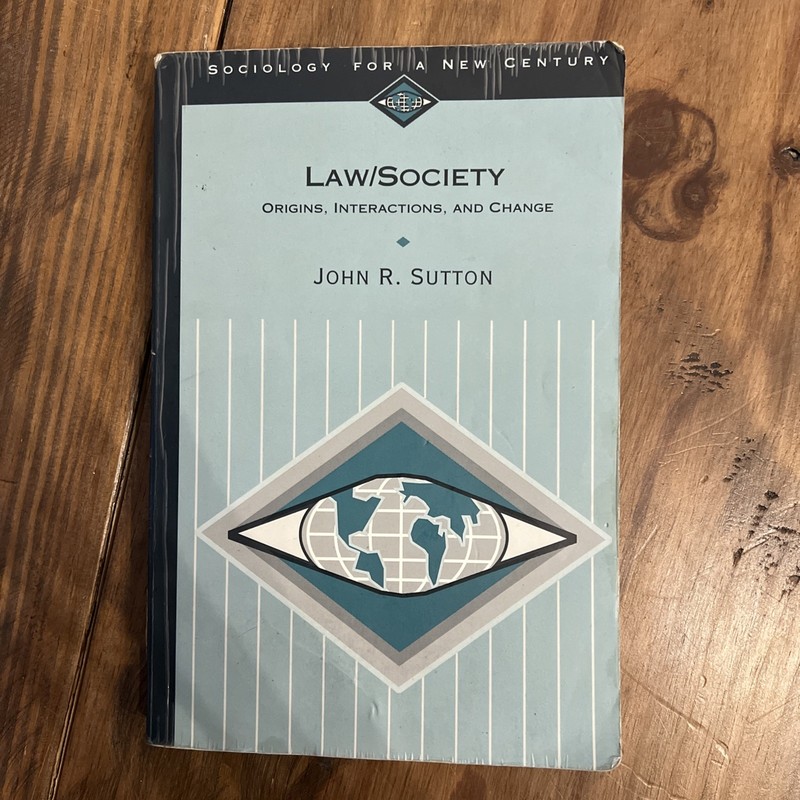 Law/Society: Origins, Interactions, and Change by Sutton, John R.
