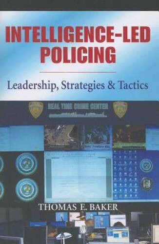 Intelligence-led Policing: Leadership, Strategies & Tactics – Paperback – GOOD