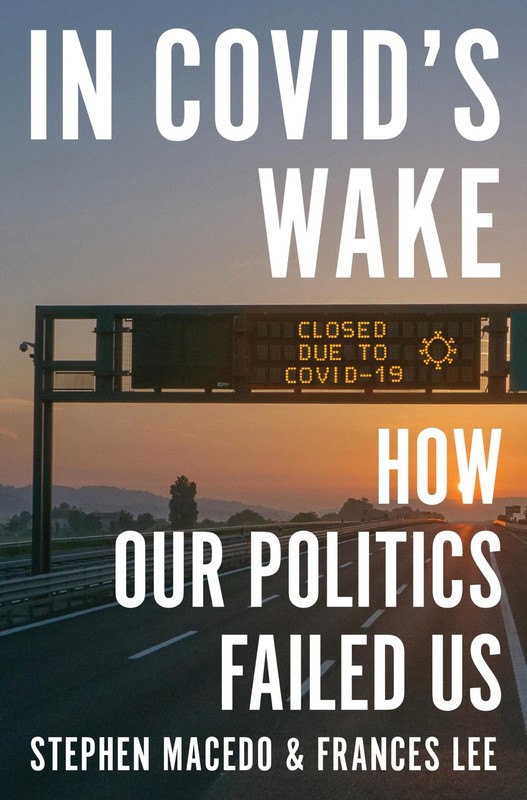 In Covid’s Wake: How Our Politics Failed Us