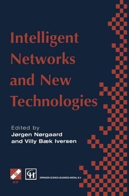 Intelligent Networks and Intelligence in Networks: IFIP TC6 WG6.7 International