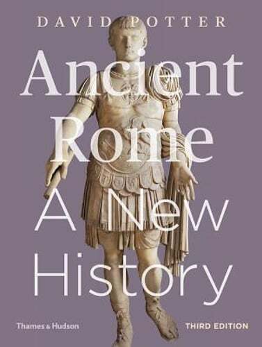 Ancient Rome: A New History by David Potter: New