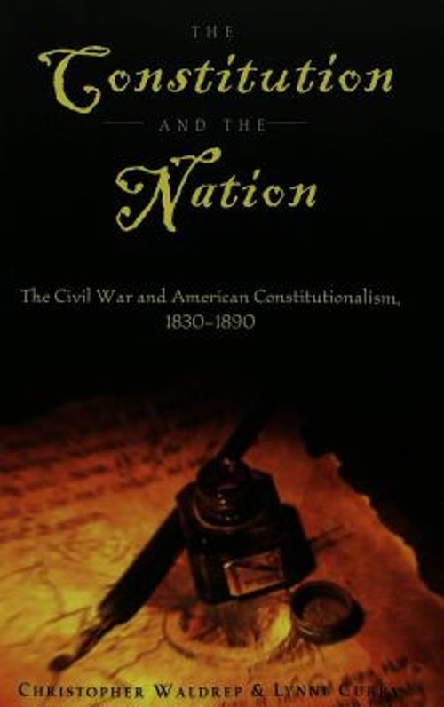 The Constitution and the Nation : The Civil War and American Cons