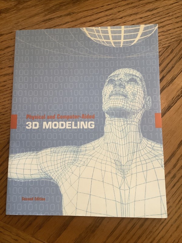 Physical and Computer-Aided 3D Modeling, Second Edition