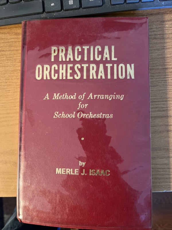 Merle J Isaac Practical Orchestration Vintage Hardcover Music Book Text Exc!