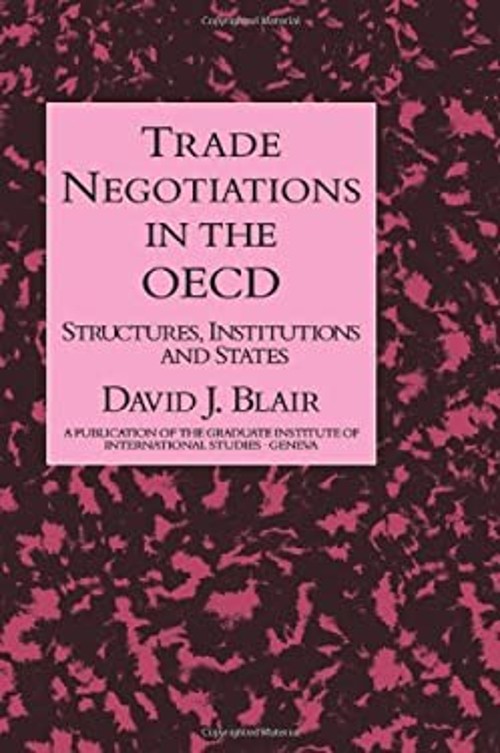 Trade Negotiations in the OECD : Structures, Institutions and Sta