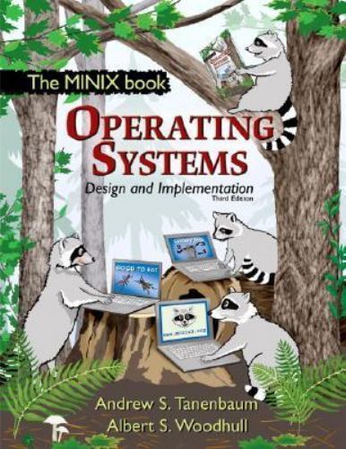 Operating Systems Design and Implementation by Tanenbaum, Andrew, Woodhull, Alb