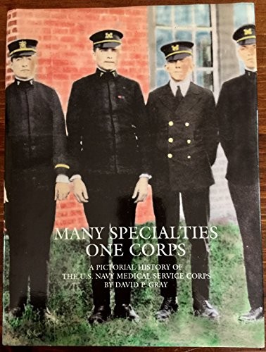 MANY SPECIALTIES, ONE CORPS: A PICTORIAL HISTORY OF THE By David P. Gray *VG+*